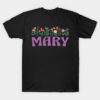 Mary Wildflower Floral Name Cute Botanical Mother Gift Design T-Shirt